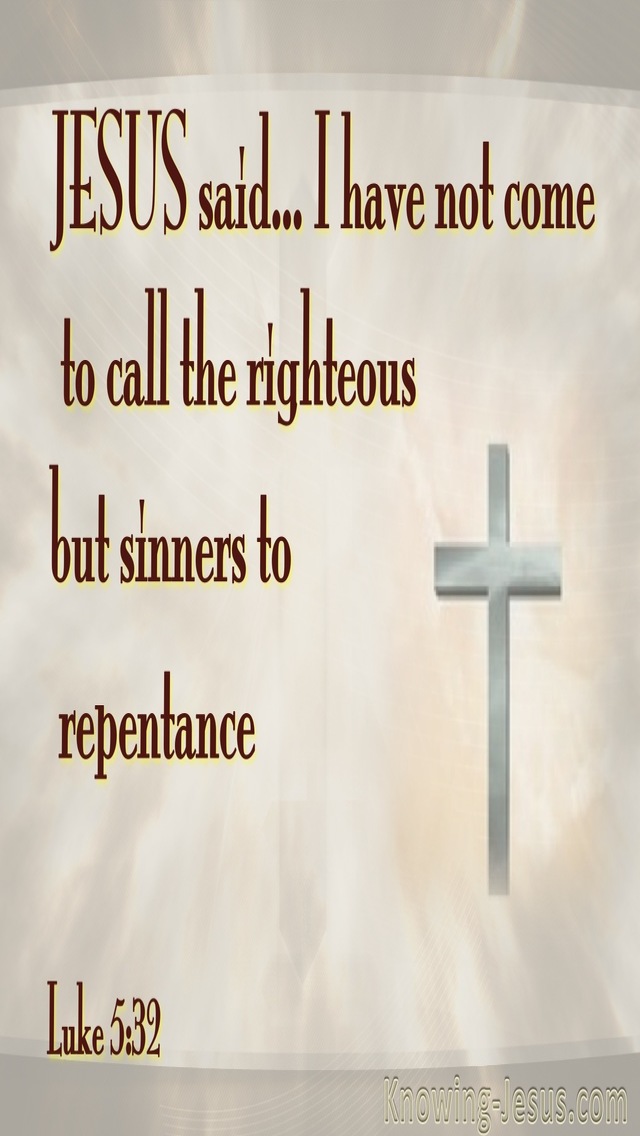 Luke 5:32 Jesus Calls Sinner To Repentance (beige)